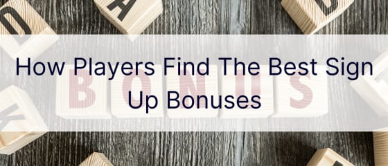 Jak gracze znajdujÄ… najlepsze bonusy rejestracyjne