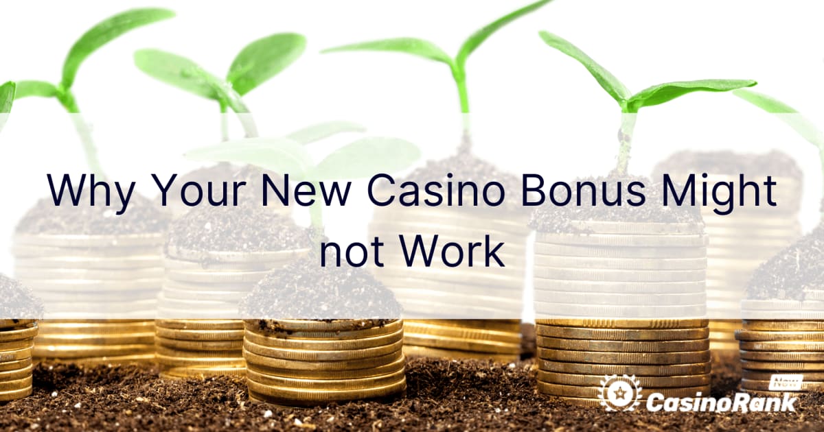 Dlaczego TwÃ³j nowy bonus w kasynie moÅ¼e nie dziaÅ‚aÄ‡
